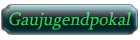 Gaujugendpokal